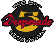 Desperado 5 Red Hot Rock N Roll